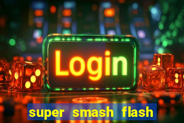 super smash flash 2 jogos 360